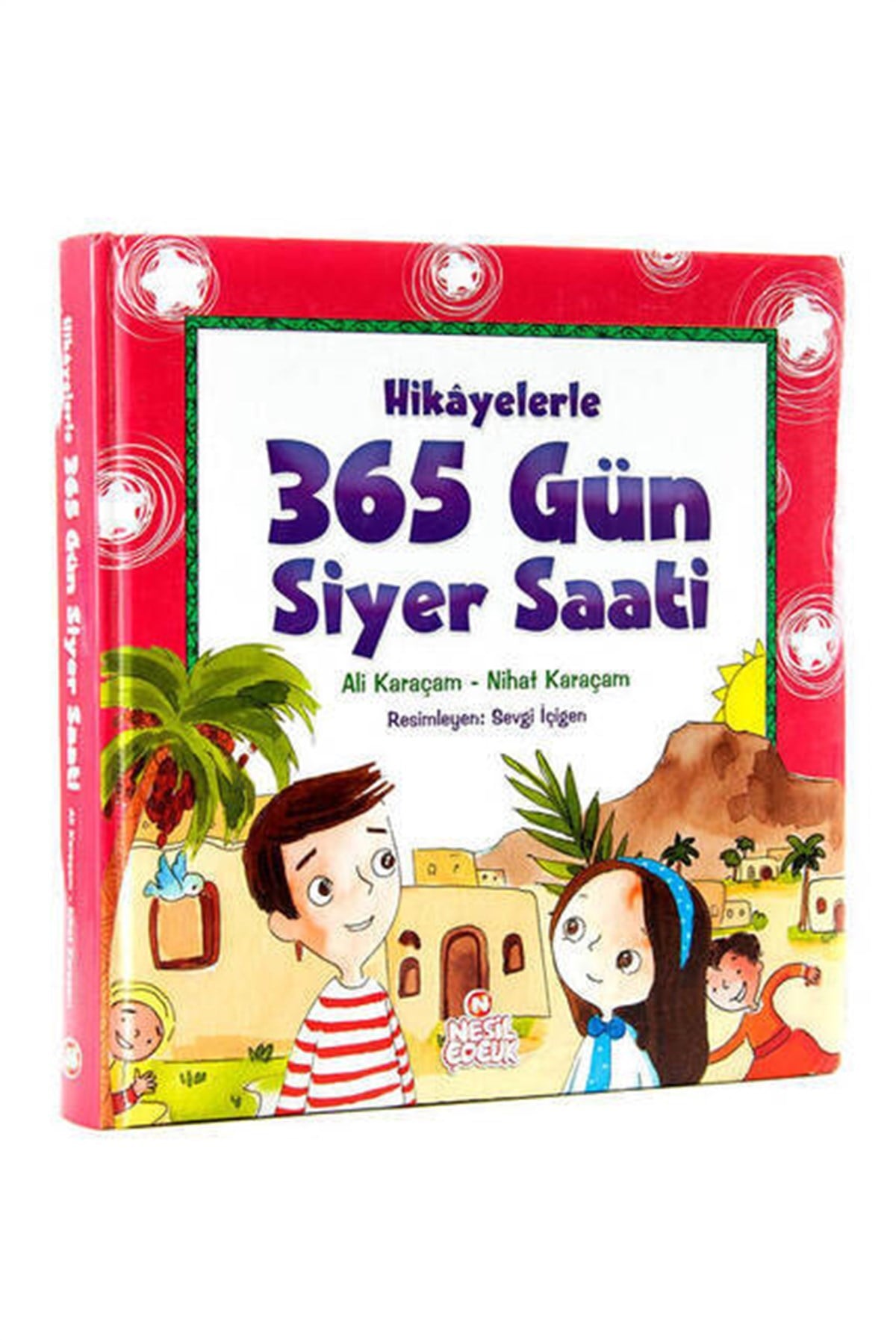 Hikayelerle 365 Gün Siyer Saati - Nesil Çocuk