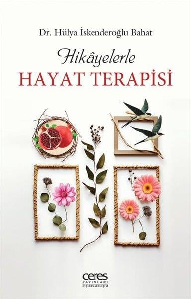 Hülya İskenderoğlu BahatKişisel Gelişim KitaplarıHikayelerle Hayat Terapisi
