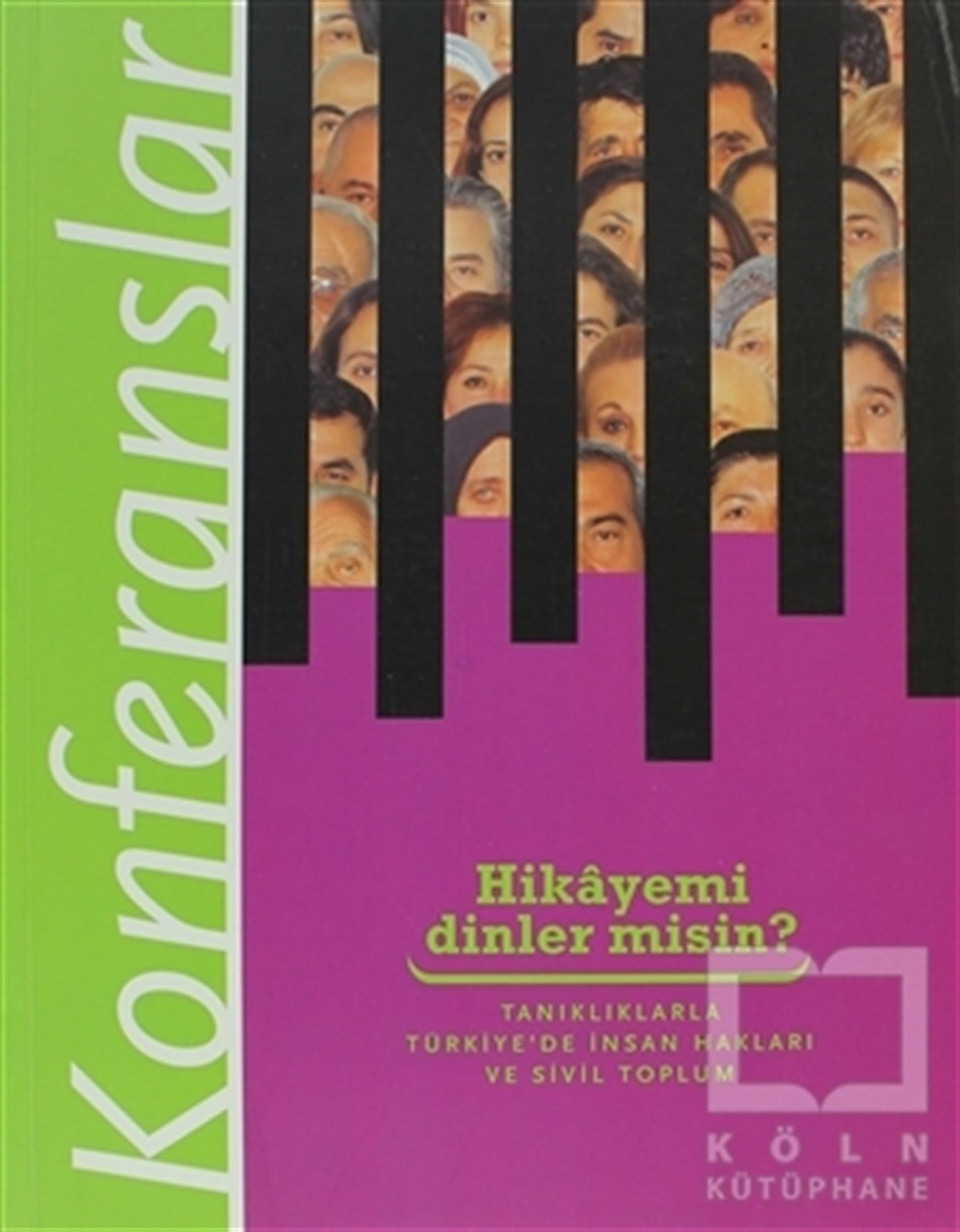 KolektifDiğerHikayemi Dinler misin? Tanıklıklarla Türkiye’de İnsan Hakları ve Sivil Toplum-  Konferanslar