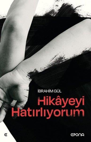 İbrahim GülTürkiye RomanHikayeyi Hatırlıyorum