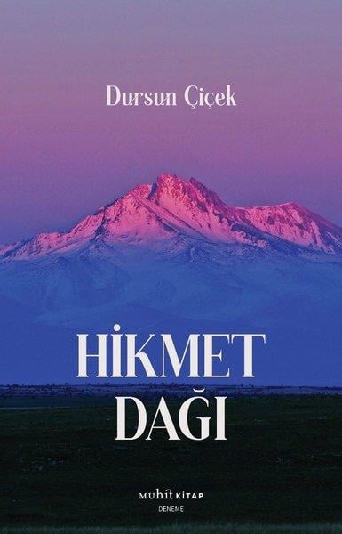 Dursun ÇiçekDeneme KitaplarıHikmet Dağı