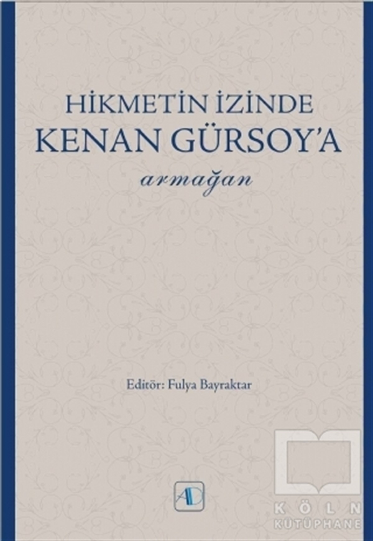 Hikmetin İzinde Kenan Gürsoy’a Armağan