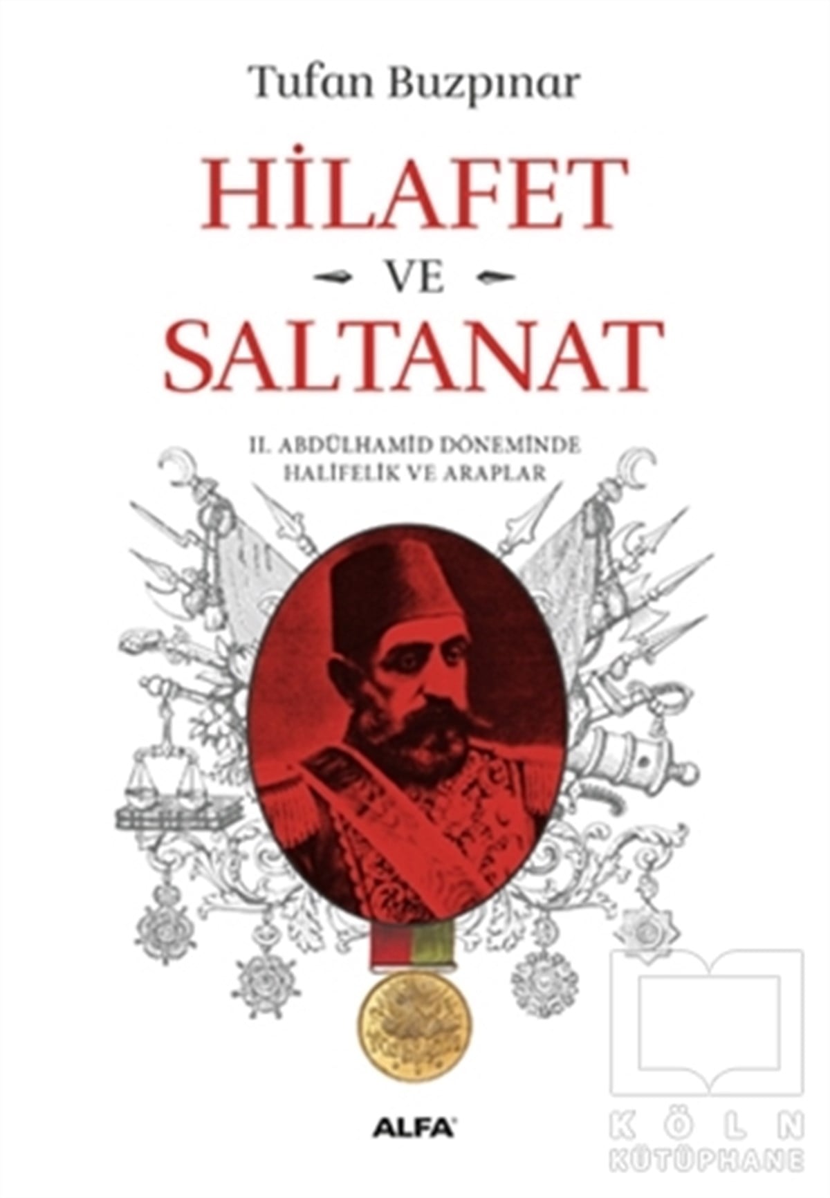 Tufan BuzpınarOsmanlı TarihiHilafet Ve Saltanat­