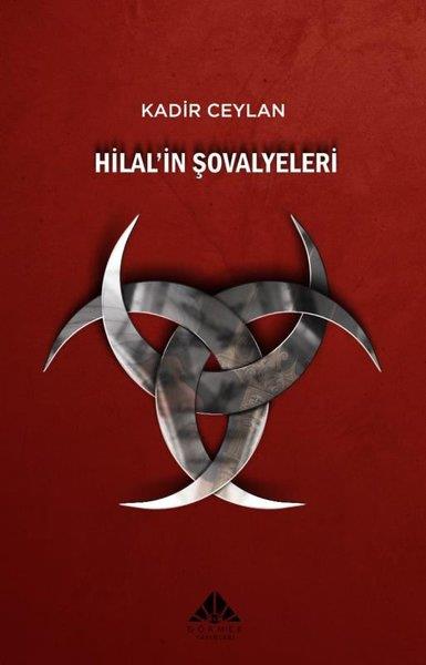 Kadir CeylanOsmanli TarihiHilal'in Şovalyeleri