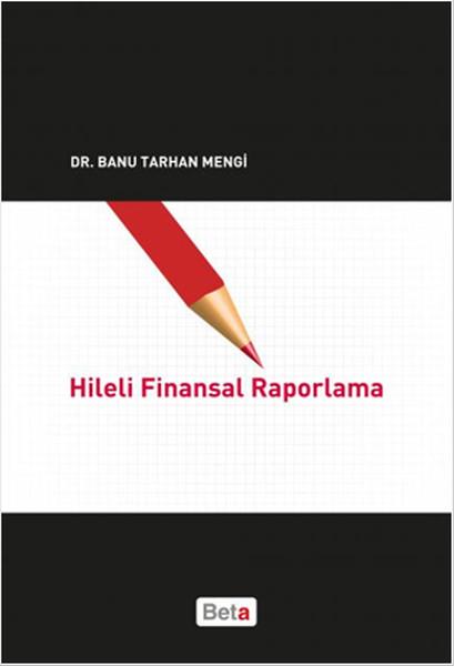 Banu Tarhan MengiIsletme - Is IdaresiHileli Finansal Raporlama