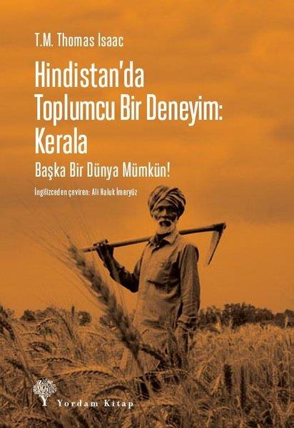 T. M. Thomas IsaacGenel Politika & Siyaset Bilim & Siyaset Tarihi KitaplarıHindistan'da Toplumcu Bir Deneyim: Kerala - Başka Bir Dünya Mümkün!