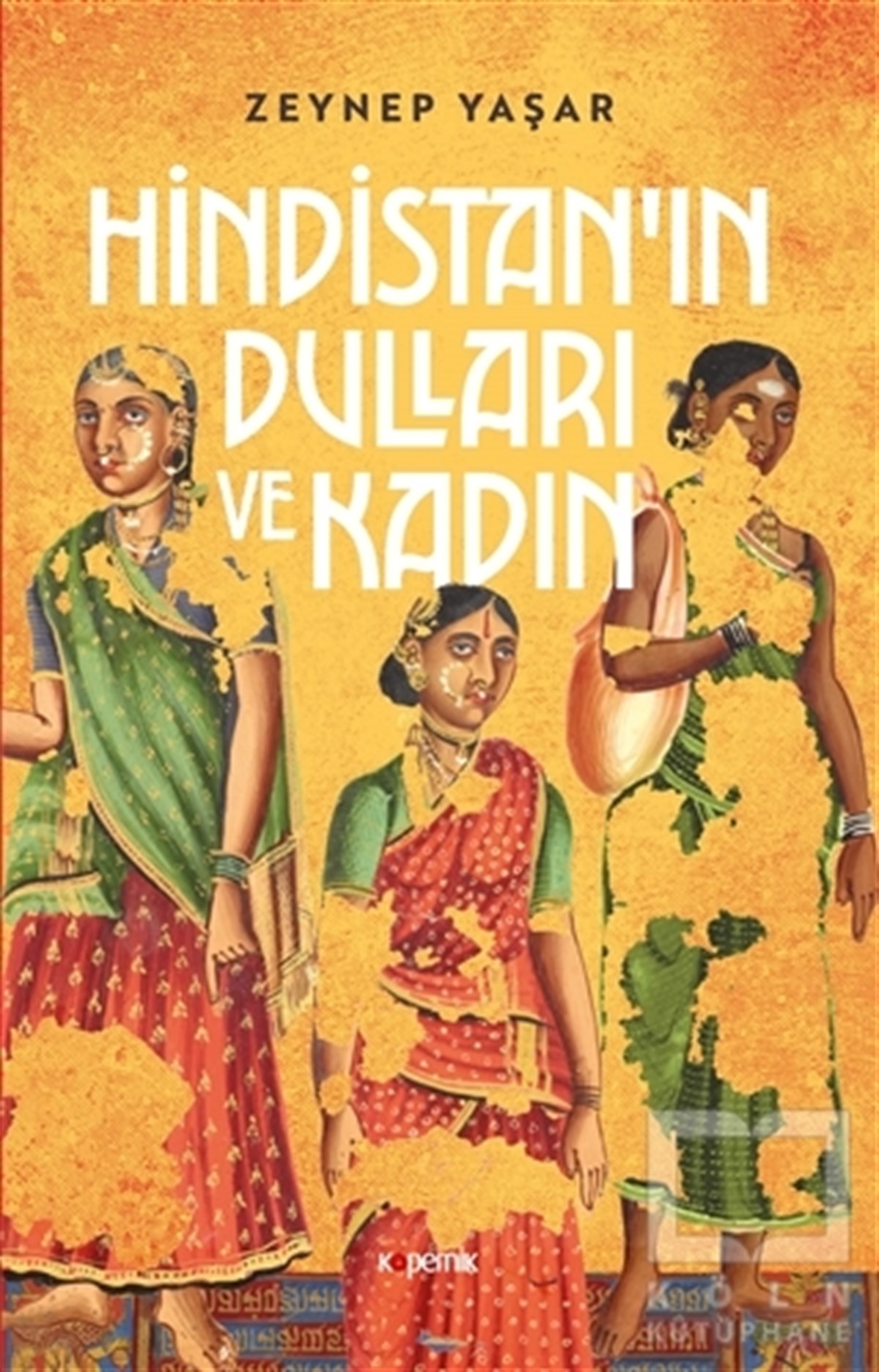 Zeynep YaşarKadın Sorunları - FeminizmHindistan'ın Dulları ve Kadın