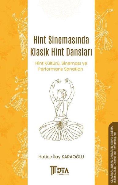Hatice İlay KaraoğluSinemaHint Sinemasında Klasik Hint Dansları - Hint Kültürü Sineması ve Performans Sanatları