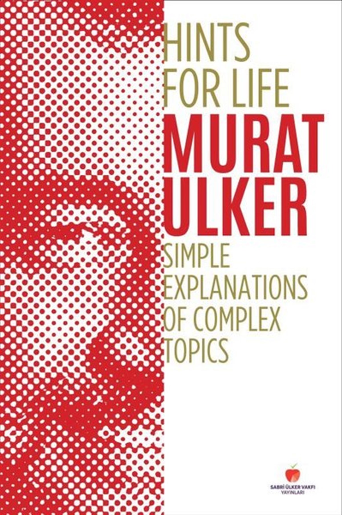 Murat ÜlkerBusiness and EconomicsHints For Life - Simple Explanations of Complex Topics