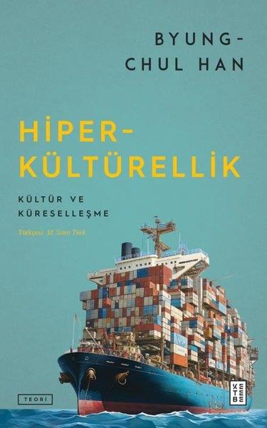 Byung - Chul HanFelsefe BilimiHiperkültürellik - Kültür ve Küreselleşme