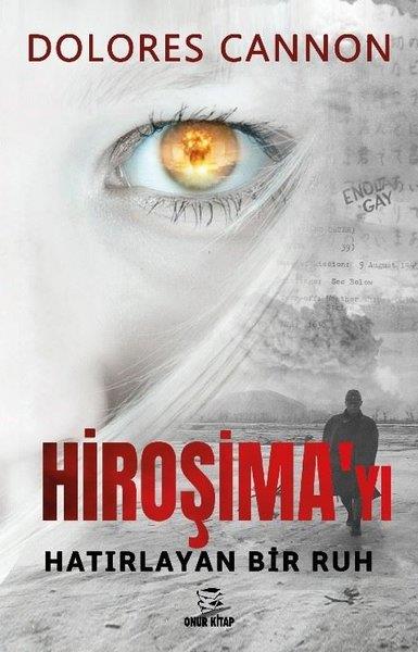 Dolores CannonDünya TarihiHiroşima'yı Hatırlayan Bir Ruh