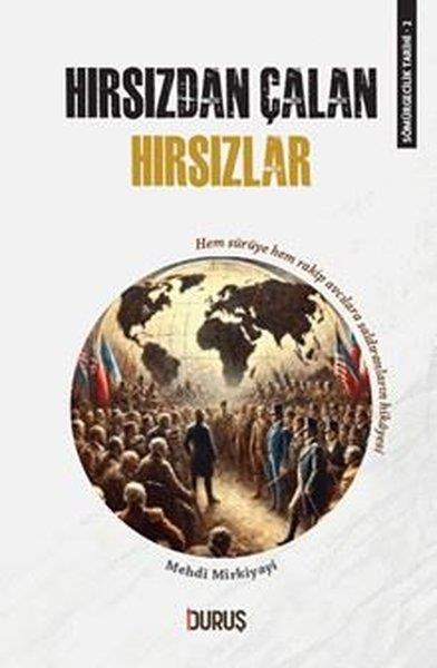 Mehdi MirkiyayiDünya TarihiHırsızdan Çalan Hırsızlar - Sömürgecilik Tarihi 2