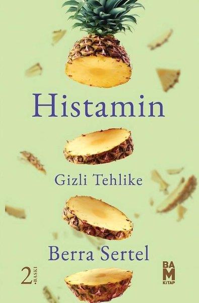 Berra SertelBeden SağlığıHistamin-Gizli Tehlike