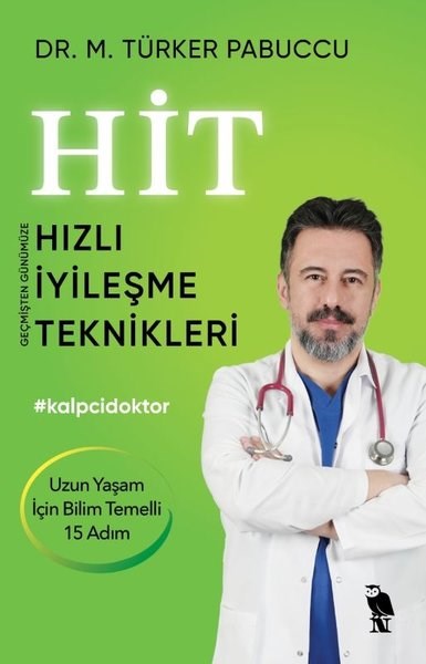 M Türker PabuccuBeden SağlığıHİT - Geçmişten Günümüze Hızlı İyileşme Teknikleri - Uzun Yaşam İçin Bilim Temelli 15 Adım