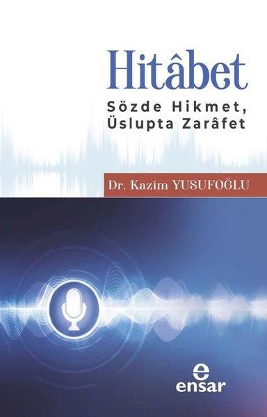 Kazım Yusufoğluİslami KitaplarHitabet - Sözde Hikmet Üslupta Zarafet