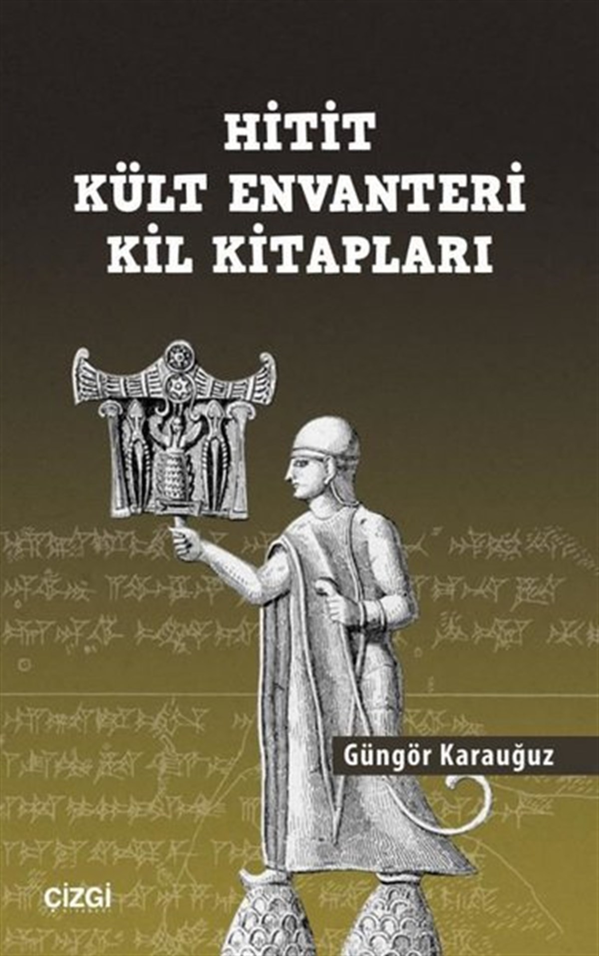 Güngör KarauğuzDünya TarihiHitit Kült Envanteri Kil Kitapları