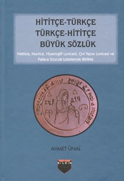Ahmet ÜnalYabanci Dil SözlükleriHititçe - Türkçe Türkçe - Hititçe Büyük Sözlük