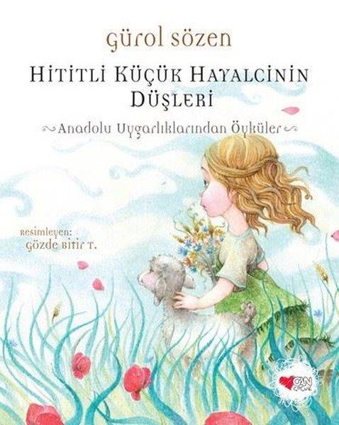 Gürol SözenÇocuk Gençlik RomanlarıHititli Küçük Hayalcinin Düşleri - Anadolu Uygarlıklarından Öyküler