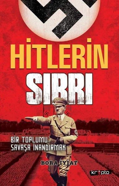 Bora İyiatDünya Siyaseti ve PolitikasıHitlerin Sırrı - Bir Toplumu Savaşa İnandırmak