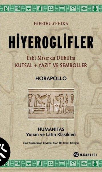HorapolloDil Bilimi - EtimolojiHiyeroglifler - Eski Mısır'da Dilbilim Kutsal+Yazıt ve Semboller - Humanitas Yunan ve Latin Klasikle
