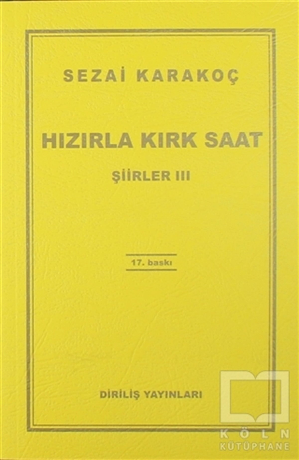 Sezai KarakoçŞiirHızırla Kırk Saat Şiirler 3