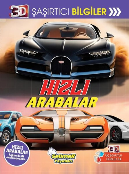 KolektifÇocuk Bilim KitaplarıHızlı Arabalar - 3D Şaşırtıcı Bilgiler