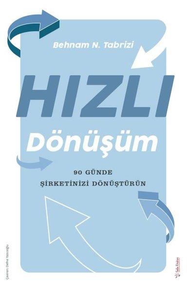 Behnam N. TabriziYönetim / İş Geliştirme / KaliteHızlı Dönüşüm - 90 Günde Şirketinizi Dönüştürün