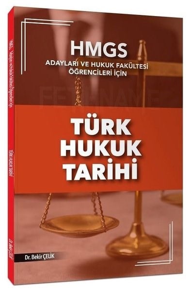 Bekir ÇelikDiger Sinavlara HazirlikHMGS Adayları ve Hukuk Fakültesi Öğrencileri İçin Türk Hukuk Tarihi Konu Anlatımı