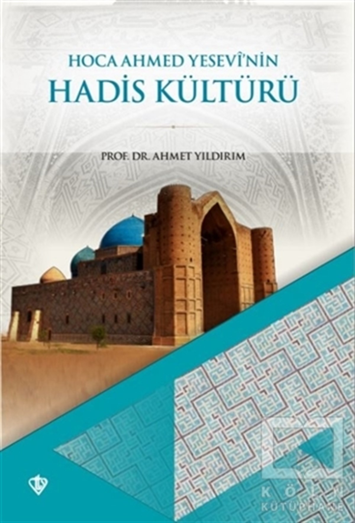 Ahmet YıldırımTafsir BücherHoca Ahmet Yesevi’nin Hadis Kültürü