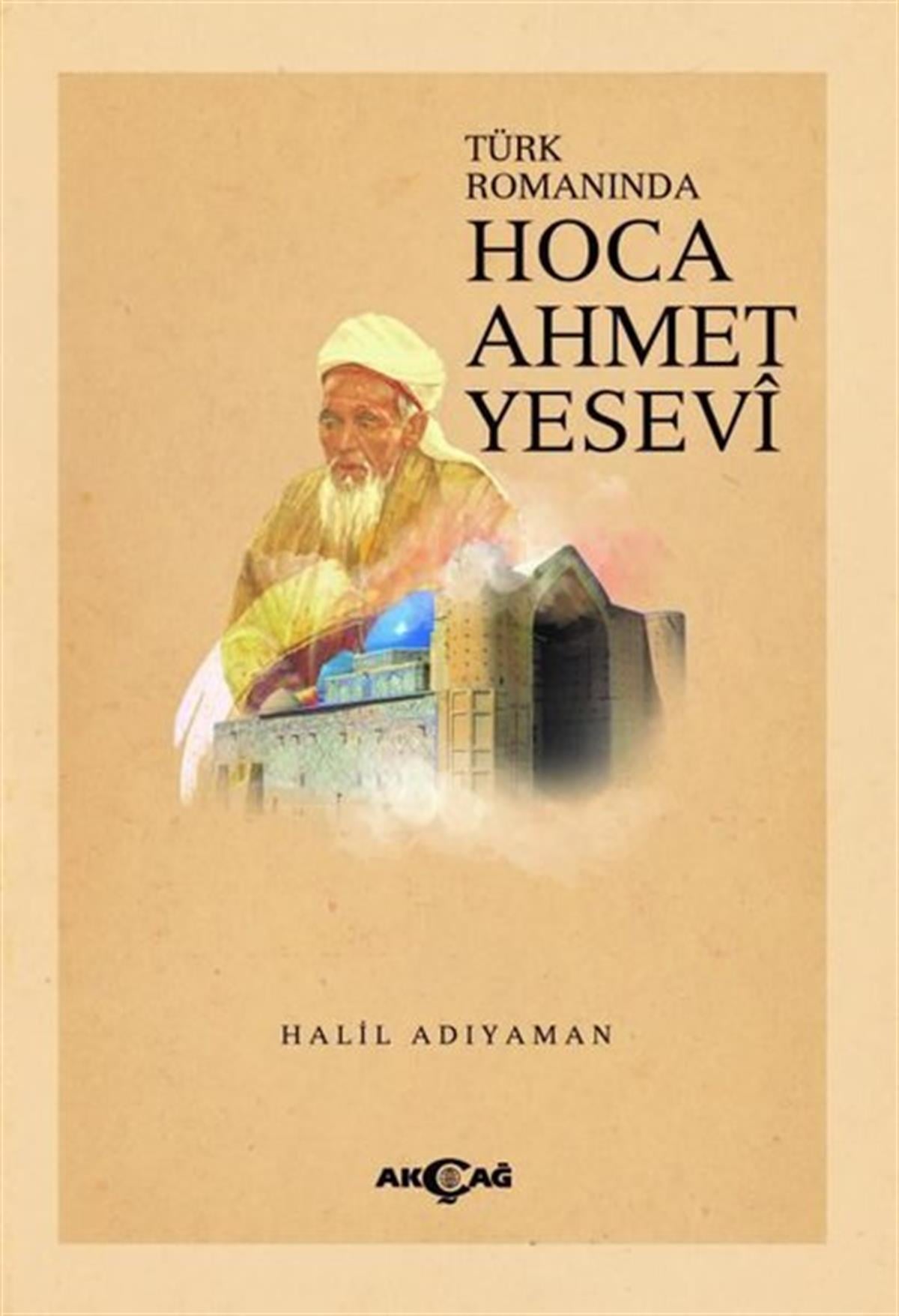 Halil AdıyamanEleştiri & Kuram & İnceleme KitaplarıHoca Ahmet Yesevi - Türk Romanında