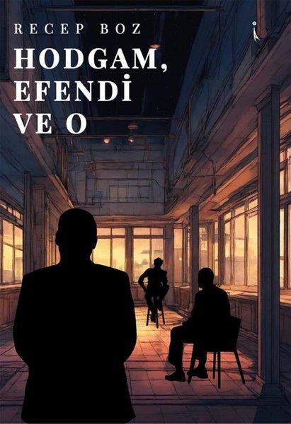 Recep BozTürkiye RomanHodgam, Efendi ve O