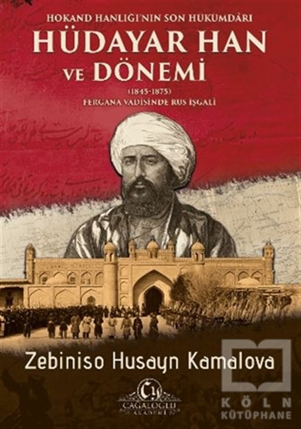 Zebiniso Husayn KamalovaAraştırma - İncelemeHokand Hanlığı’nın Son Hükümdarı Hüdayar Han ve Dönemi