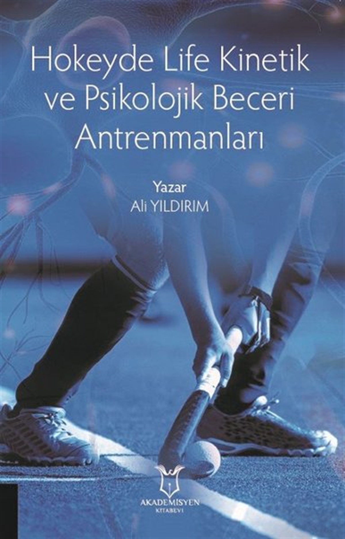 Ali YıldırımEğitimHokeyde Life Kinetik ve Psikolojik Beceri Antrenmanları