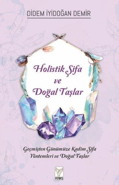 Didem İyidoğan DemirKişisel Gelişim KitaplarıHolistik Şifa ve Doğal Taşlar