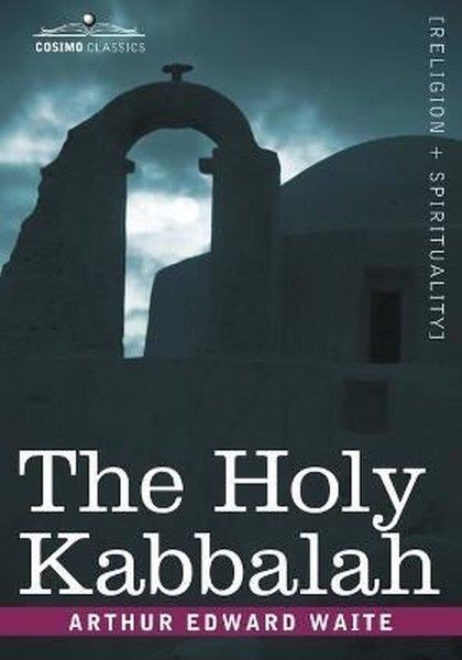 Arthur Edward WaiteReligion and Myths/SpiritualityHoly Kabbalah