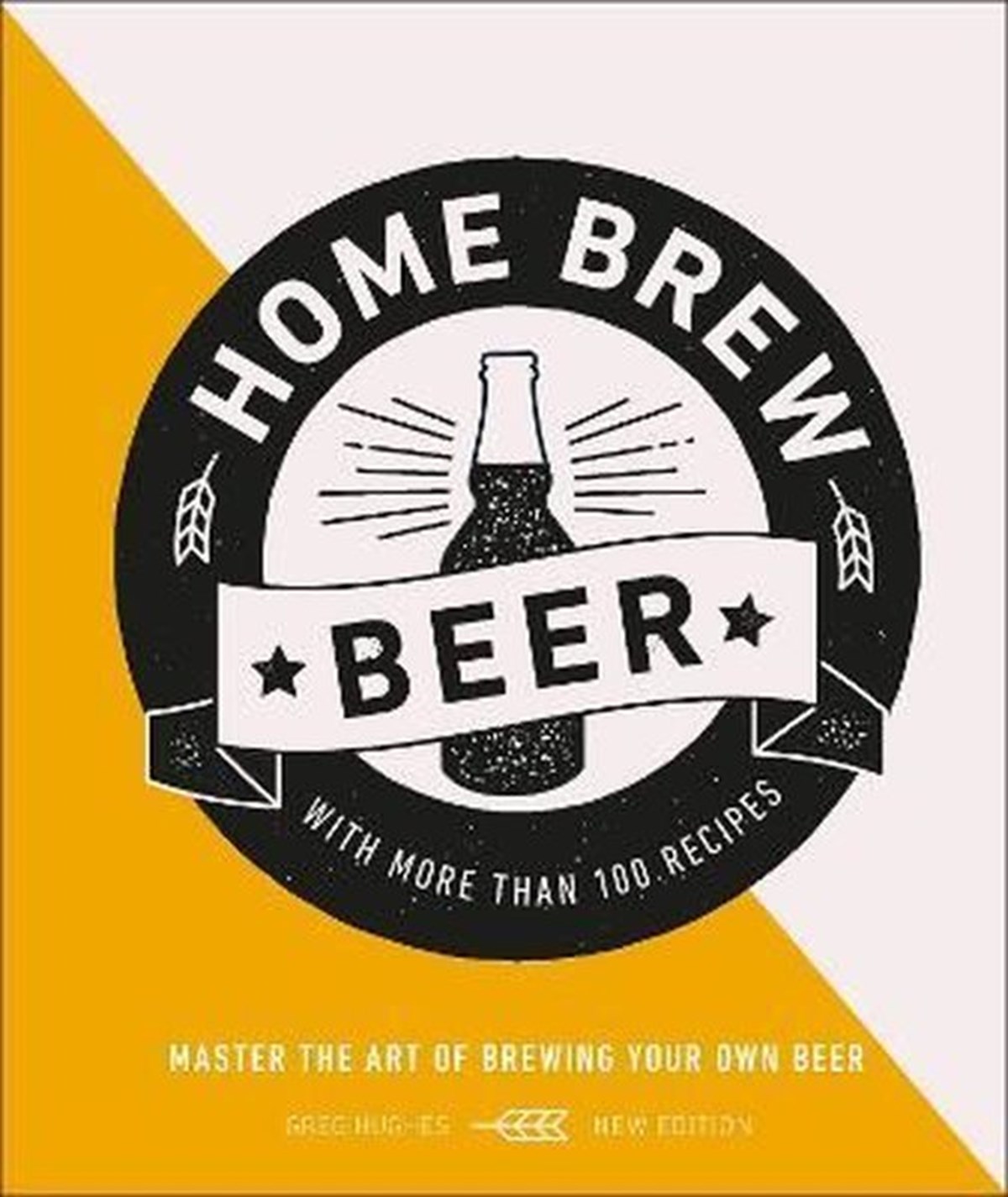 Greg HughesFoodHome Brew Beer : Master the Art of Brewing Your Own Beer
