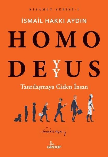 İsmail Hakkı AydınPopüler Bilim KitaplarıHomo Deyyus - Tanrılaşmaya Giden İnsan