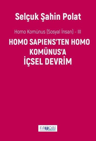 Selçuk Şahin PolatGenel Politika & Siyaset Bilim & Siyaset Tarihi KitaplarıHomo Sapiens'ten Homo Komünus'a İçsel Devrim - Homo Komünus (Sosyal İnsan) - 3