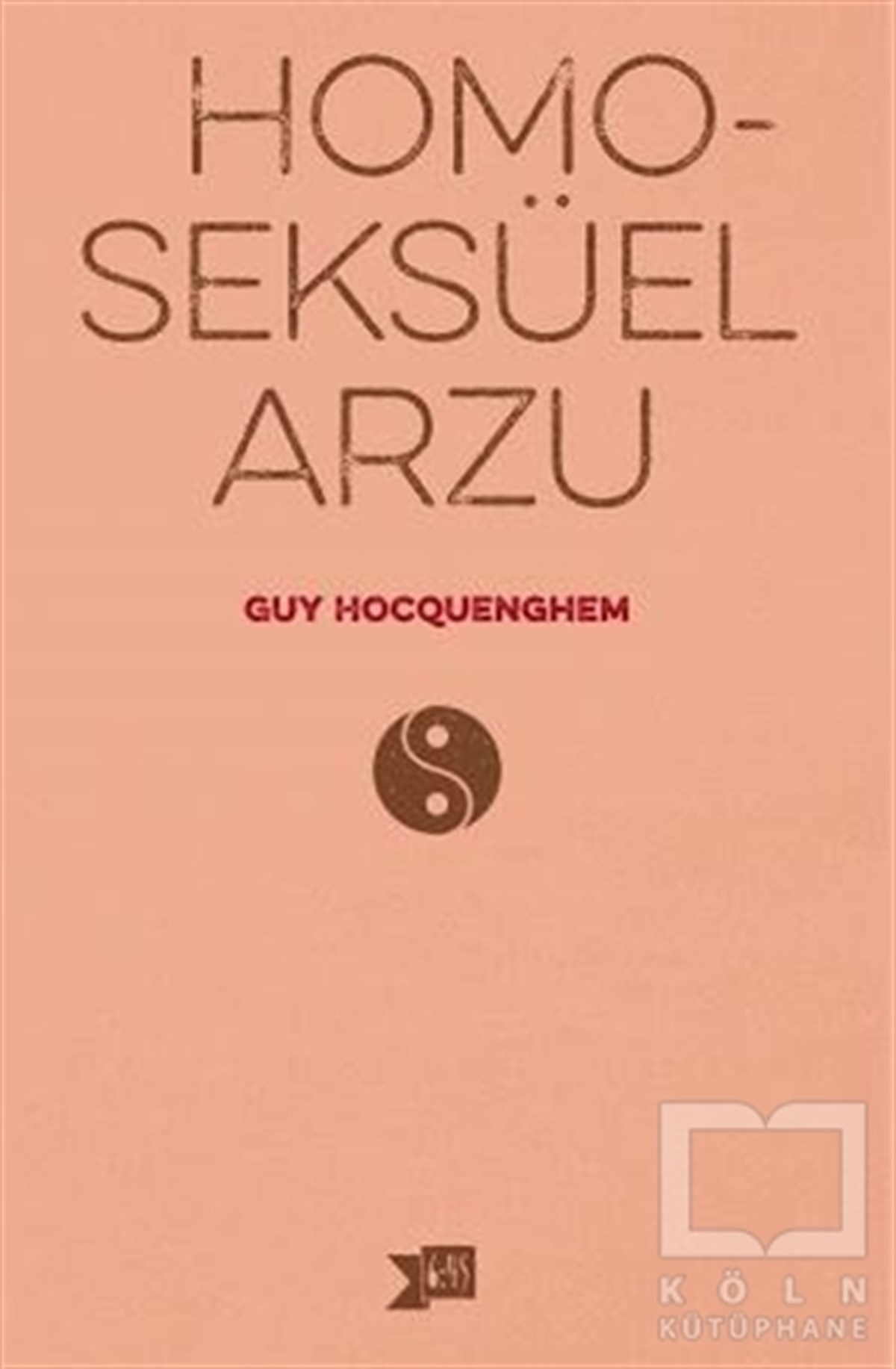 Guy HocquenghemCinsellikHomoseksüel Arzu