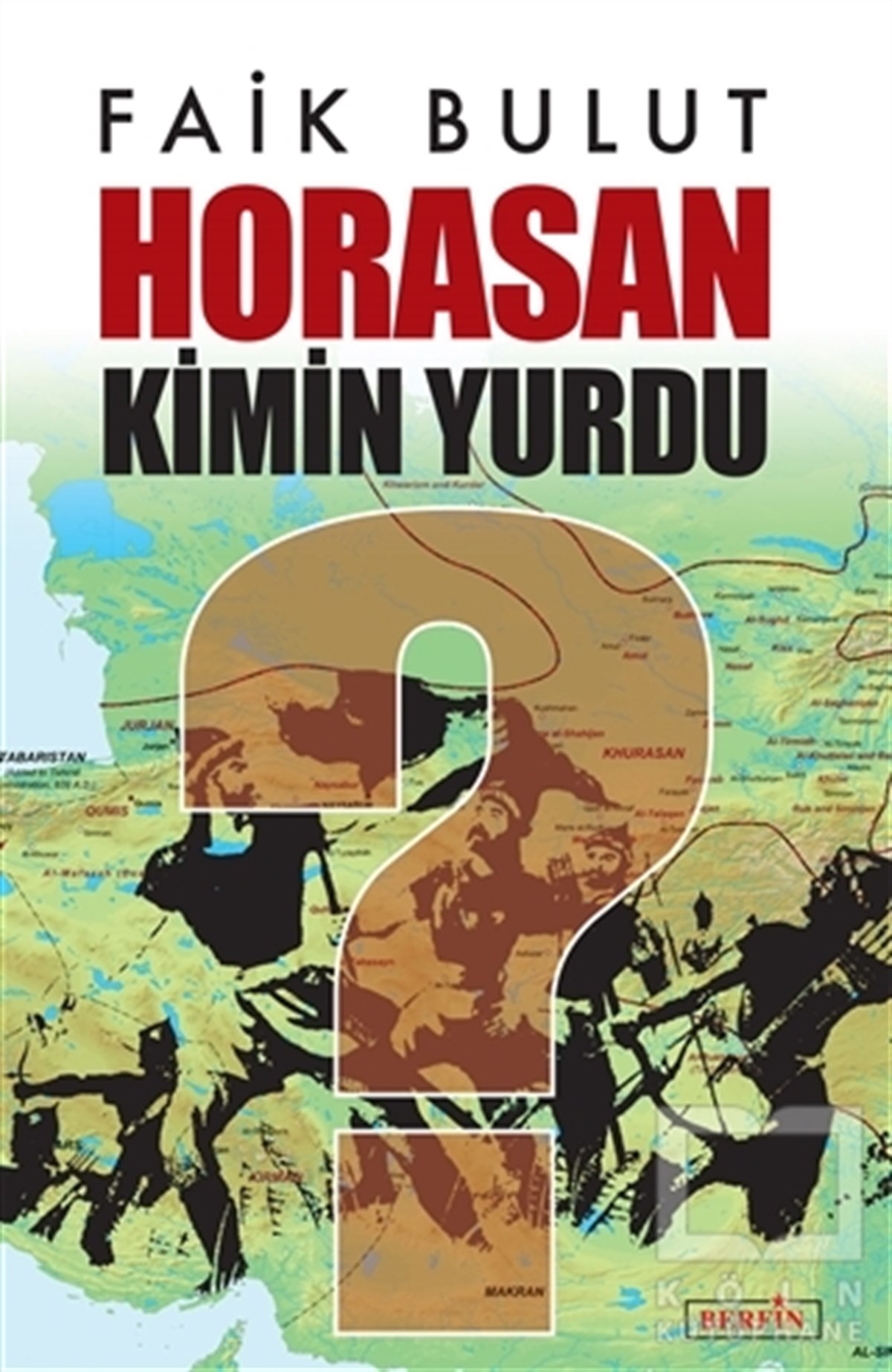 Faik BulutReferans KitaplarHorasan Kimin Yurdu?
