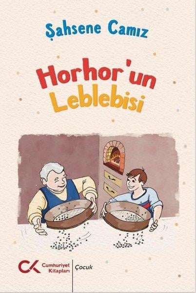 Şahsene CamizÇocuk Gençlik RomanlarıHorhor'un Leblebisi