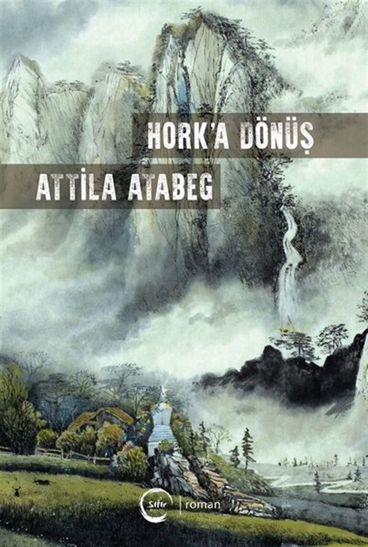 Attila AtabegTürkiye RomanHorka Dönüş