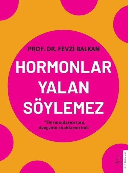 Fevzi BalkanBeden SağlığıHormonlar Yalan Söylemez