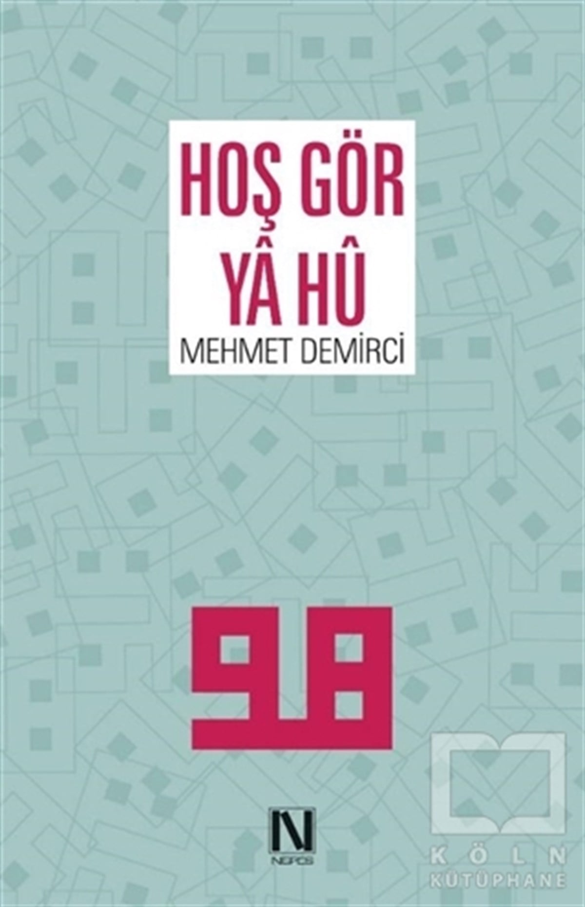 Mehmet Demirciİslam EğitimiHoş Gör Ya Hü