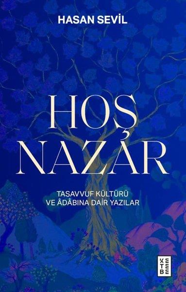 Hasan SevilTasavvuf KitaplarıHoş Nazar - Tasavvuf Kültürü ve Adabına Dair Yazılar