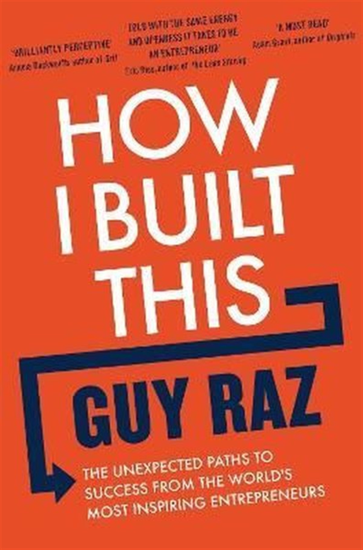 Guy RazBusiness and EconomicsHow I Built This : The Unexpected Paths to Success From the World's Most Inspiring Entrepreneurs