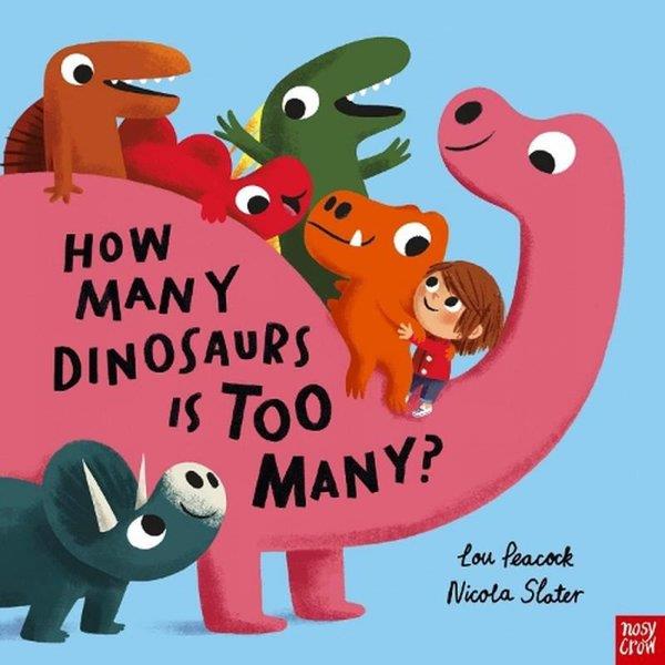 Lou PeacockPreschoolHow Many Dinosaurs is Too Many?
