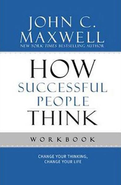 John C. MaxwellBusiness and EconomicsHow Succesful People Think