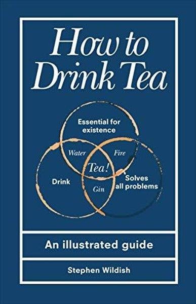 Stephen WildishBeverageHow to Drink Tea