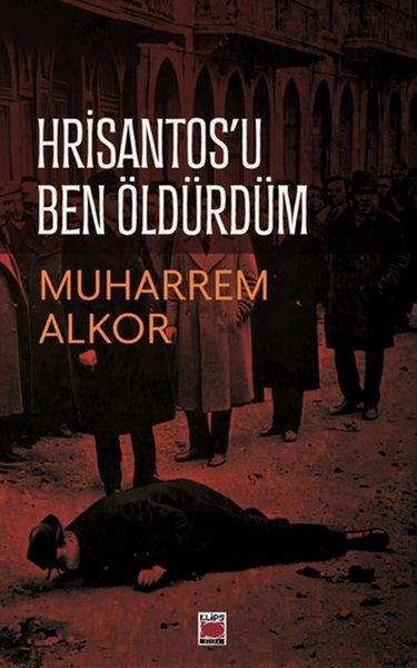 Muharrem AlkorTürk RomaniHrisantos'u Ben Öldürdüm